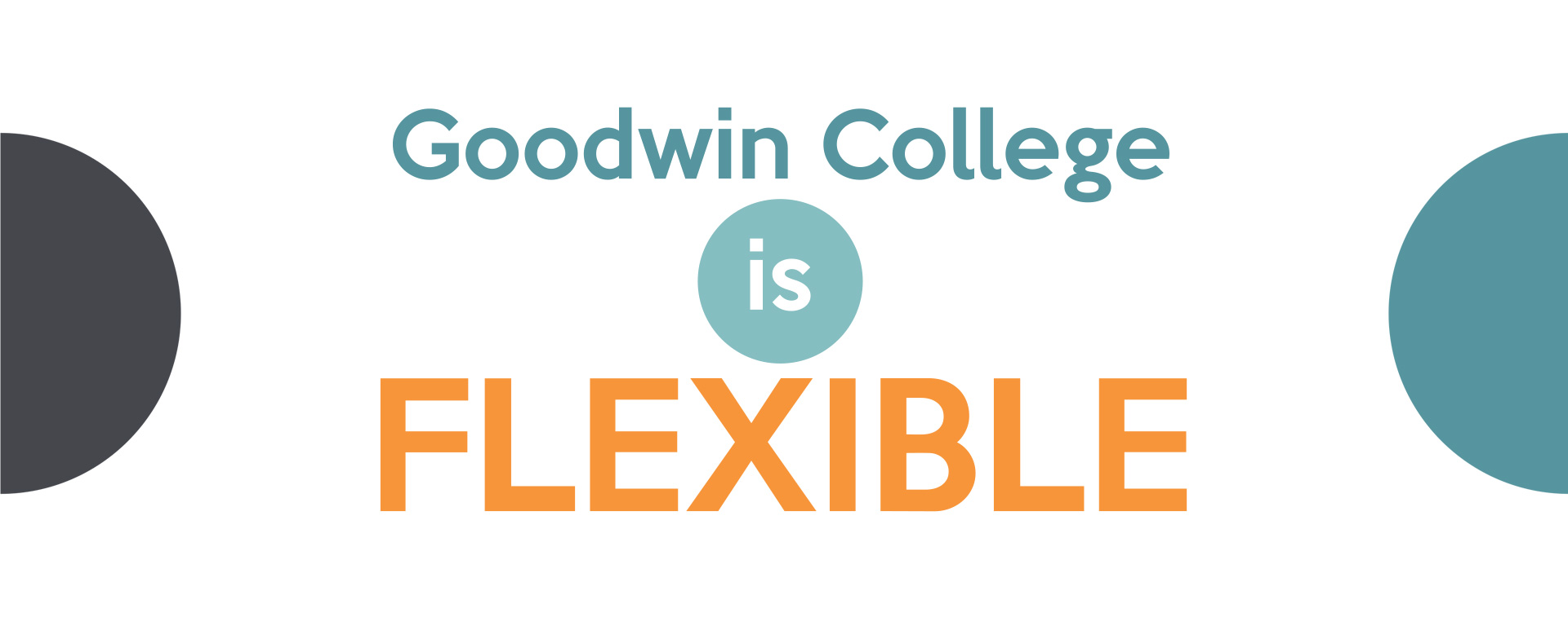 Goodwin College is Flexible